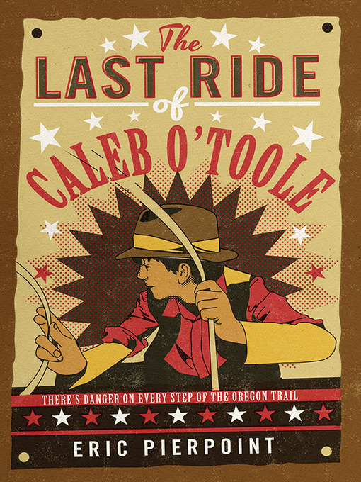 Title details for The Last Ride of Caleb O'Toole by Eric Pierpoint - Available